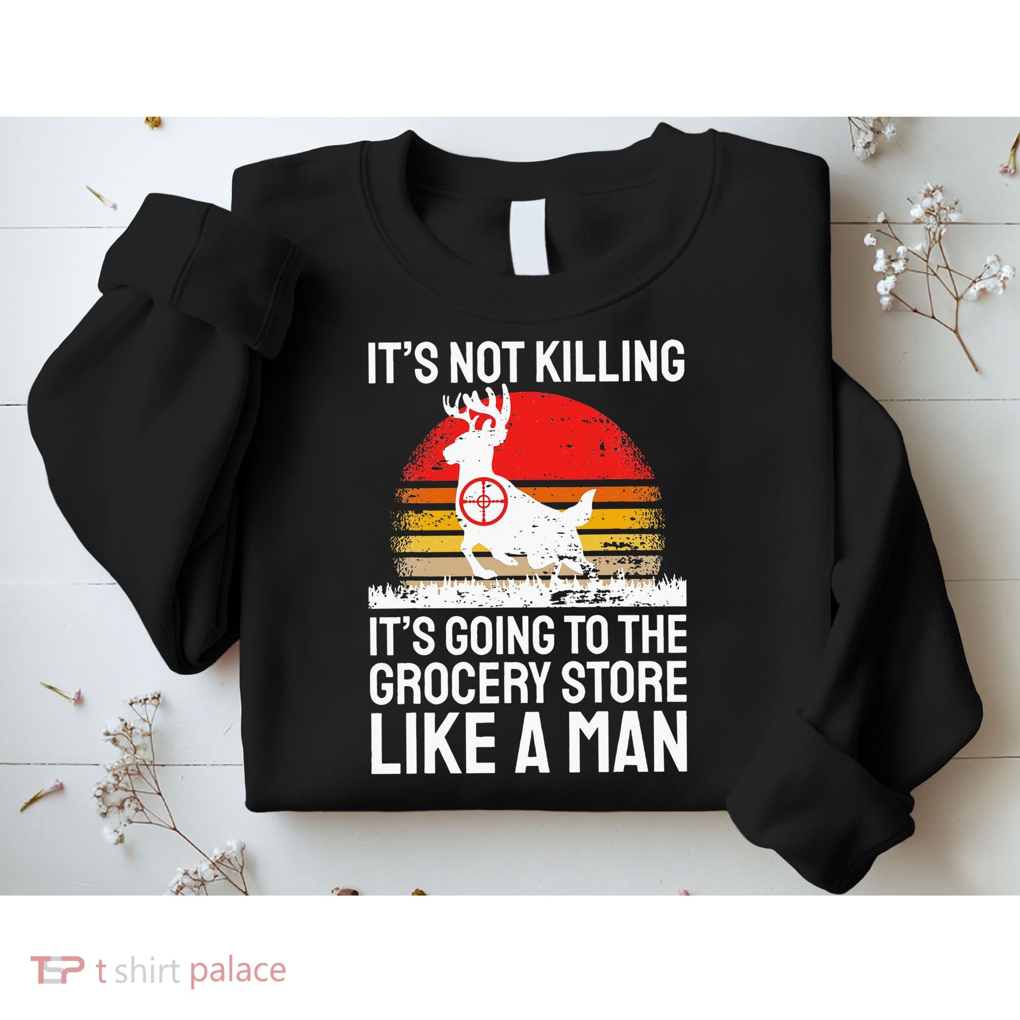 Funny Hunting Saying Deer Hunter I Grocery Store Sweatshirt
