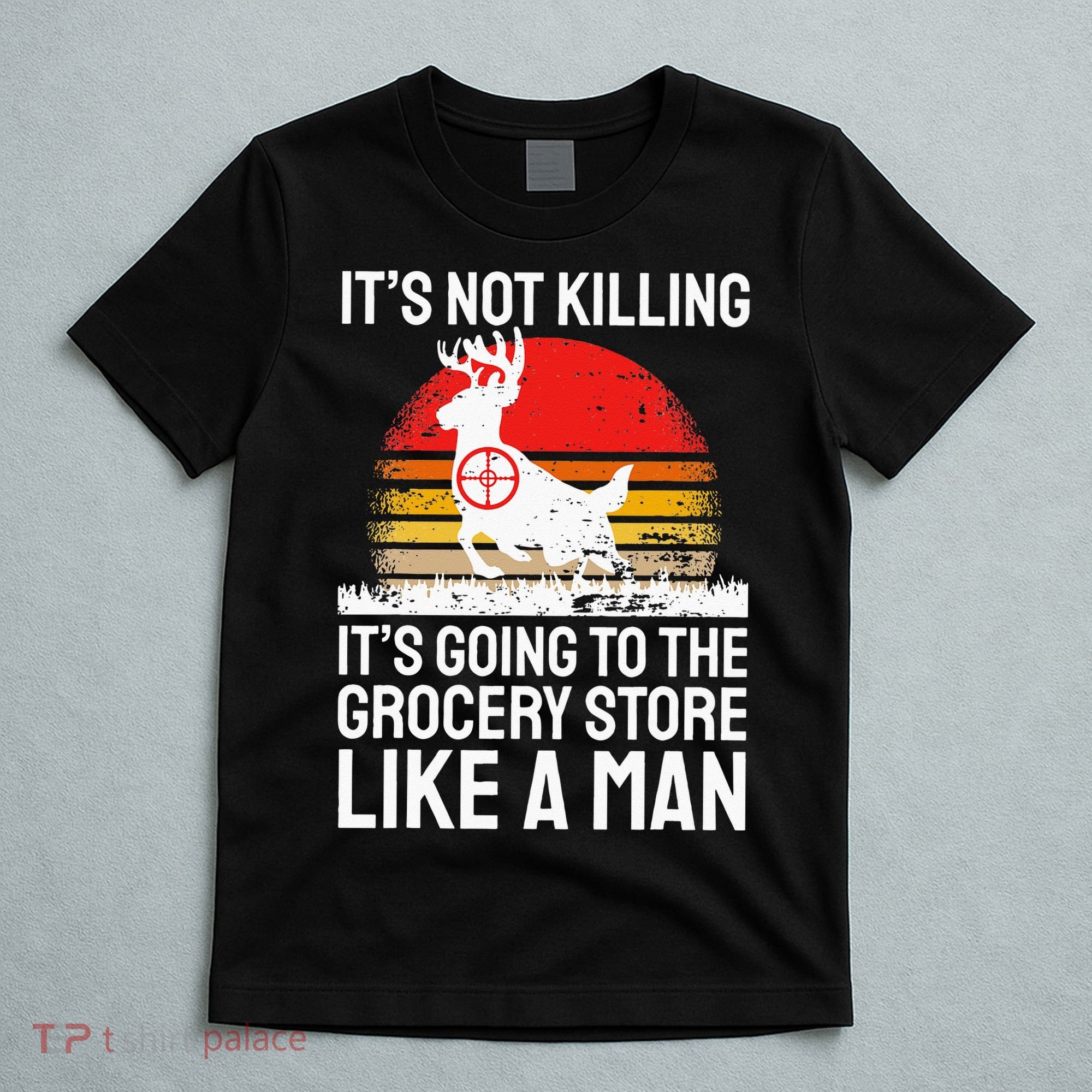 Funny Hunting Saying Deer Hunter I Grocery Store T-Shirt