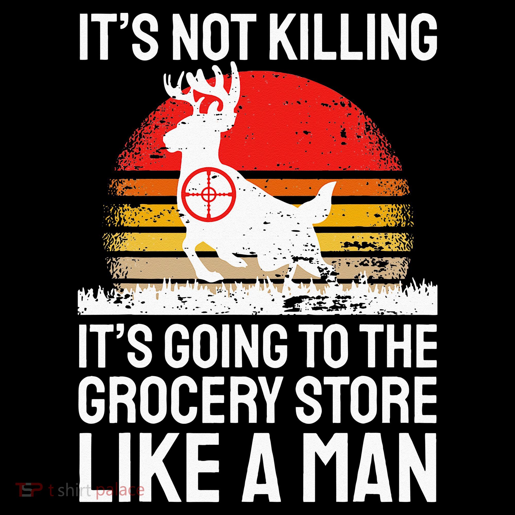 Funny Hunting Saying Deer Hunter I Grocery Store T-Shirt