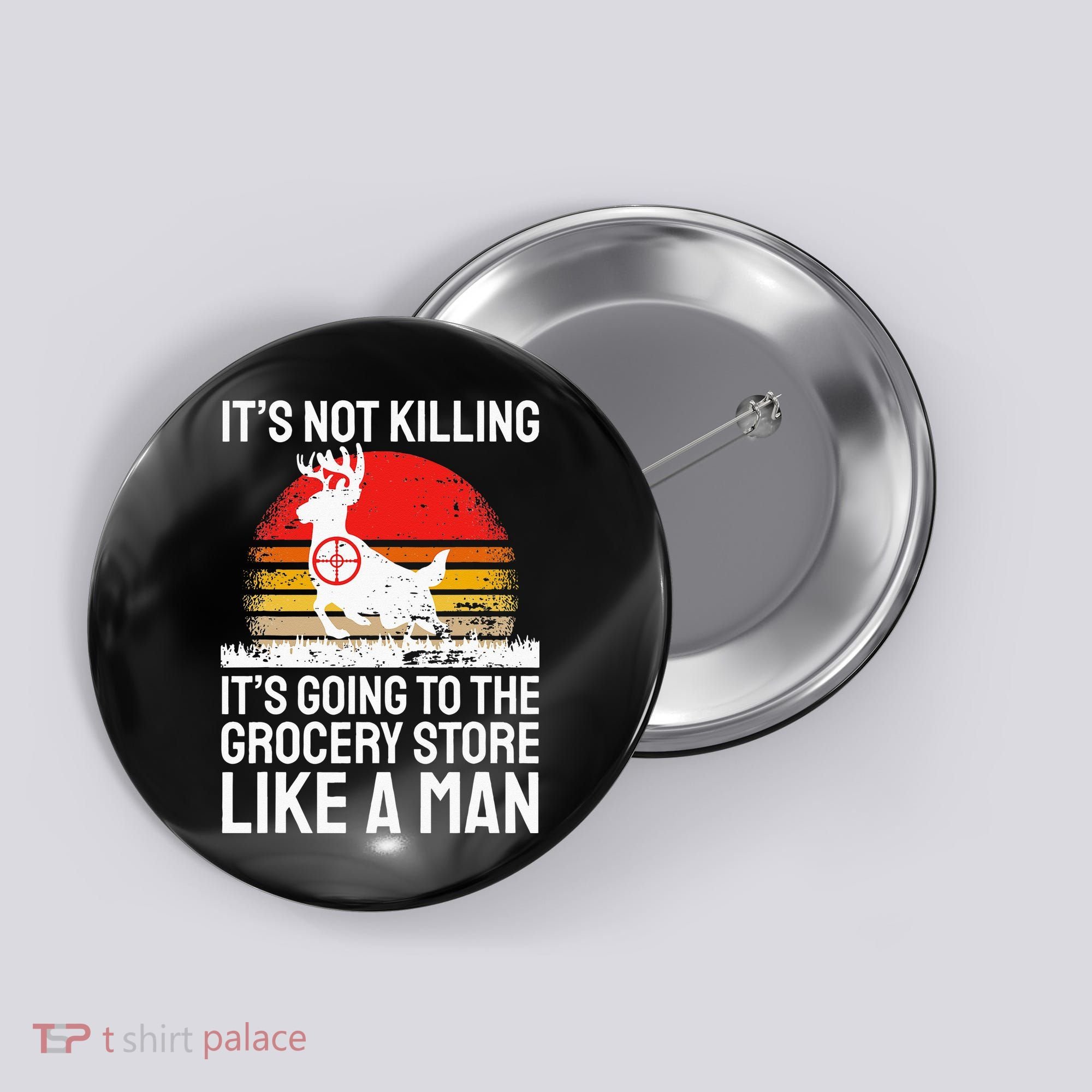 Funny Hunting Saying Deer Hunter I Grocery Store Button