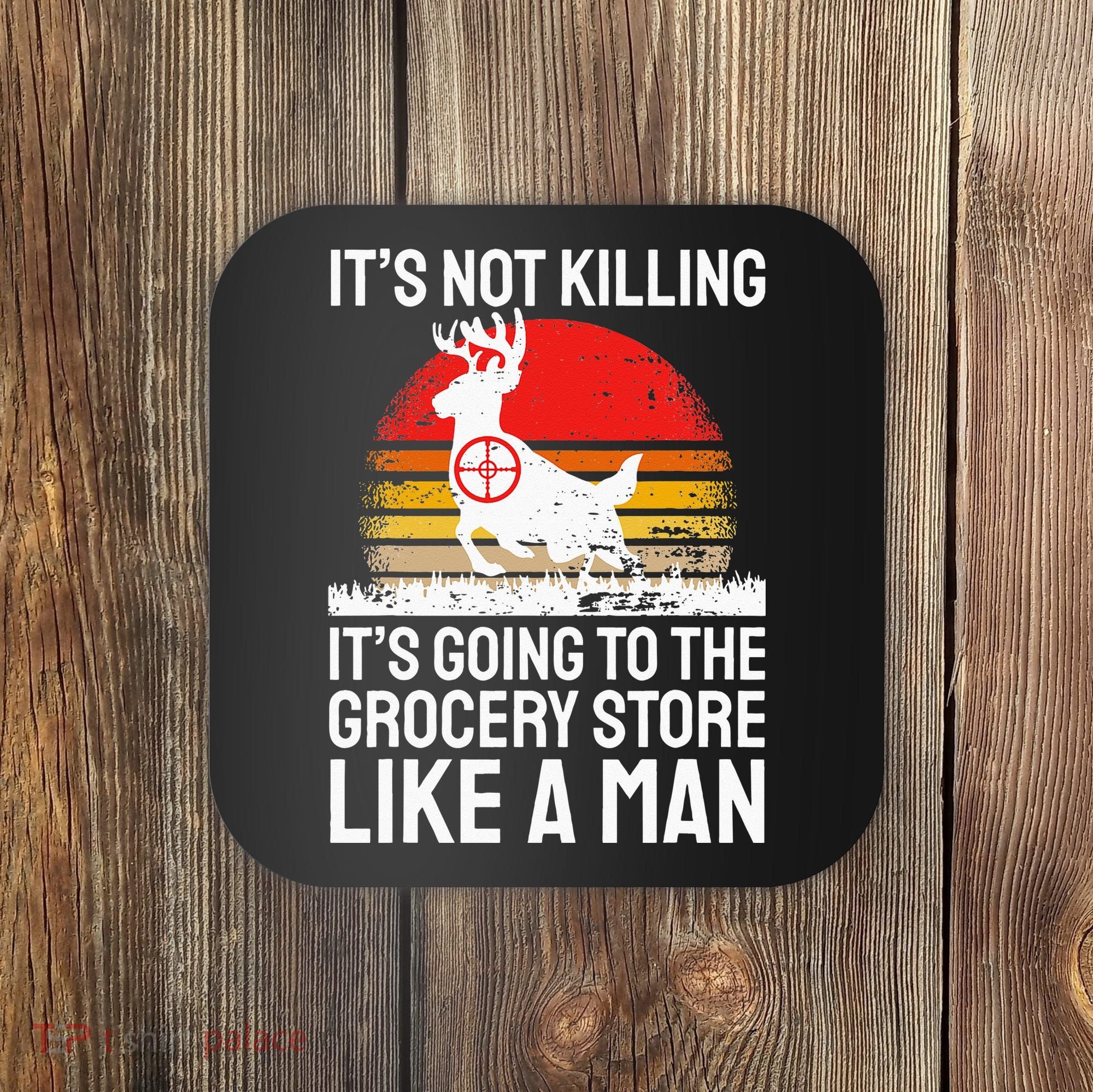 Funny Hunting Saying Deer Hunter I Grocery Store Coaster