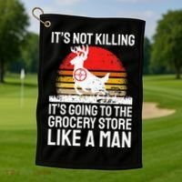 Funny Hunting Saying Deer Hunter I Grocery Store Golf Towel thumb 1