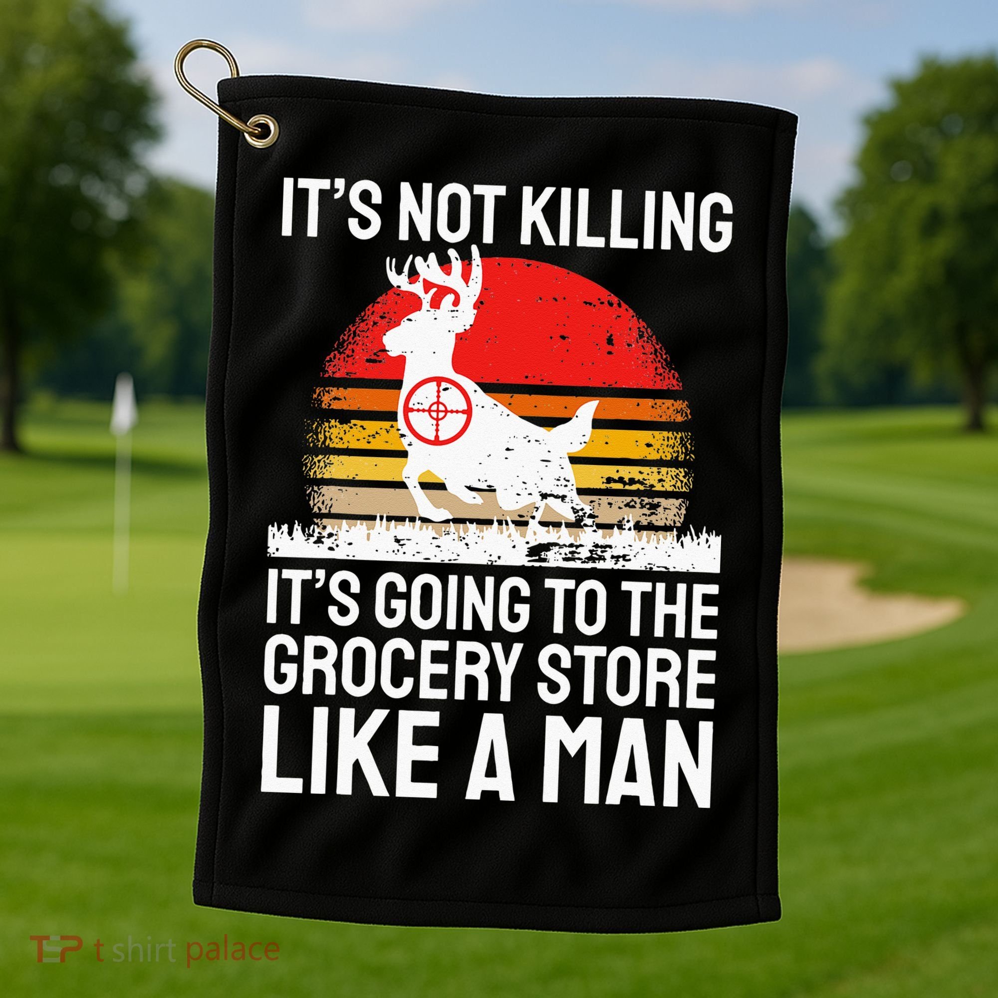 Funny Hunting Saying Deer Hunter I Grocery Store Golf Towel
