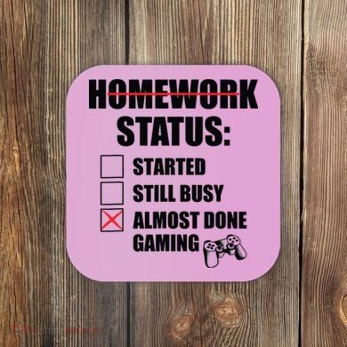 Funny Homework Status Still Busy Gaming Gamer Meme Coaster