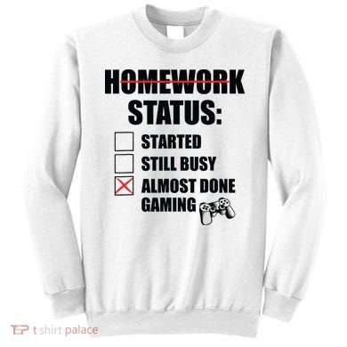 Funny Homework Status Still Busy Gaming Gamer Meme Sweatshirt