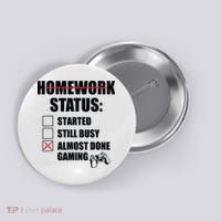 Funny Homework Status Still Busy Gaming Gamer Meme Button thumb 0