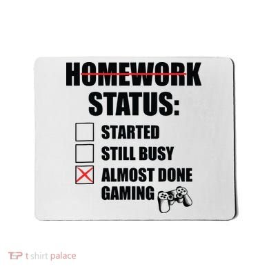 Funny Homework Status Still Busy Gaming Gamer Meme Mousepad