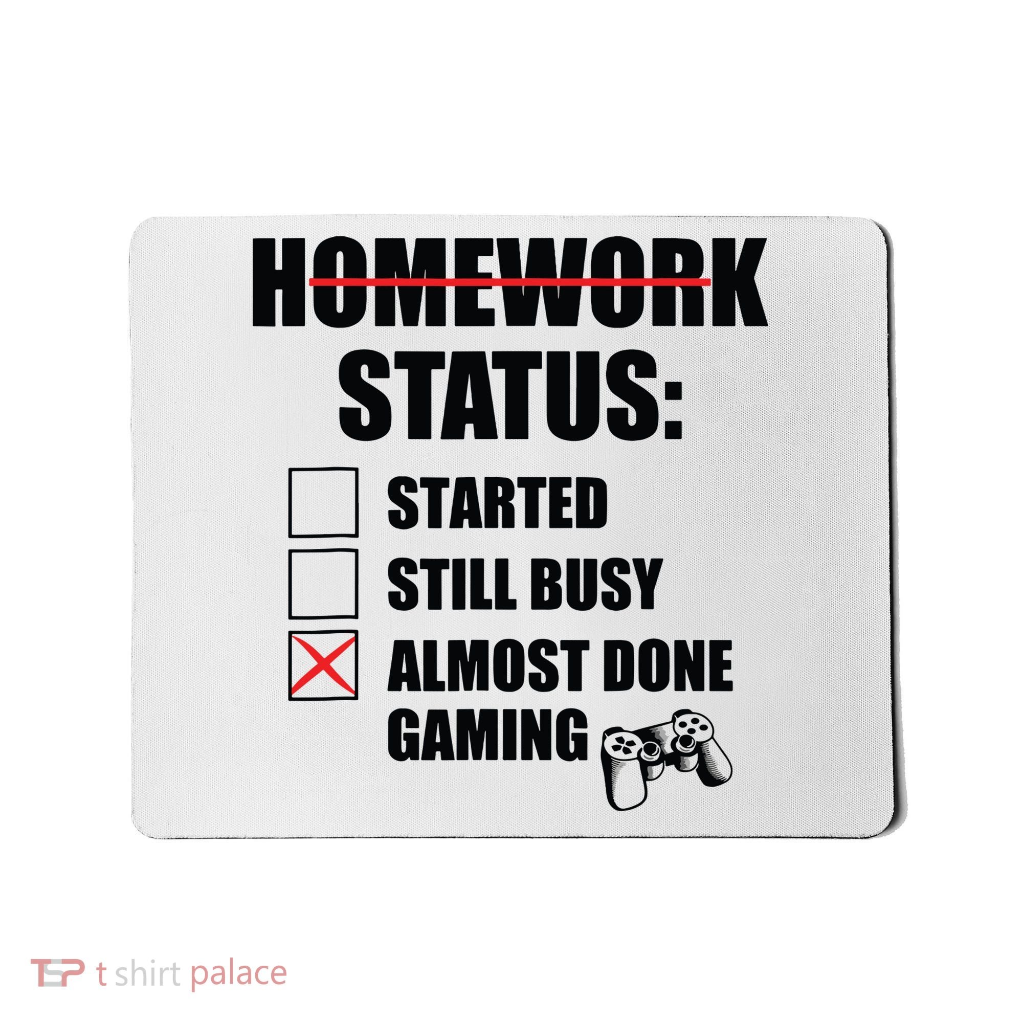Funny Homework Status Still Busy Gaming Gamer Meme Mousepad
