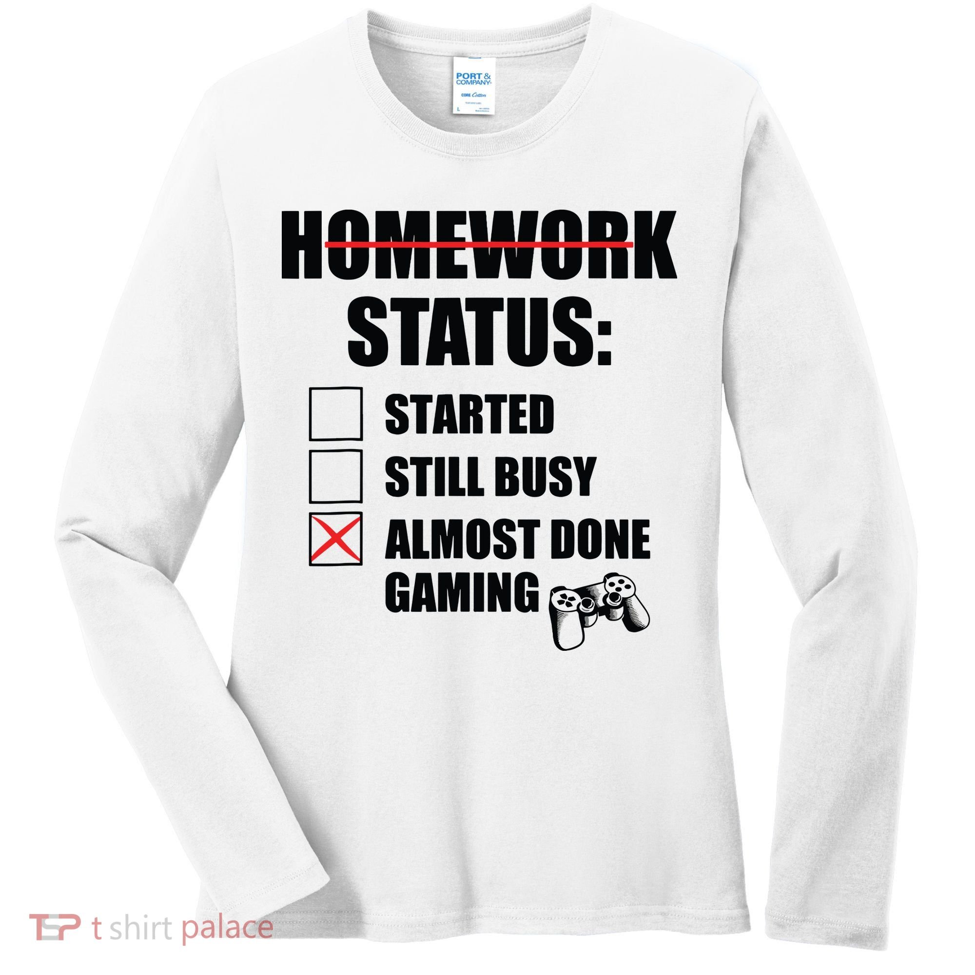 Funny Homework Status Still Busy Gaming Gamer Meme Women's Long Sleeve Shirt