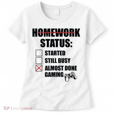 Funny Homework Status Still Busy Gaming Gamer Meme Women's T-Shirt