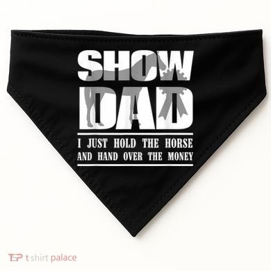 Funny Horse Show Dad USA-Made Doggie Bandana