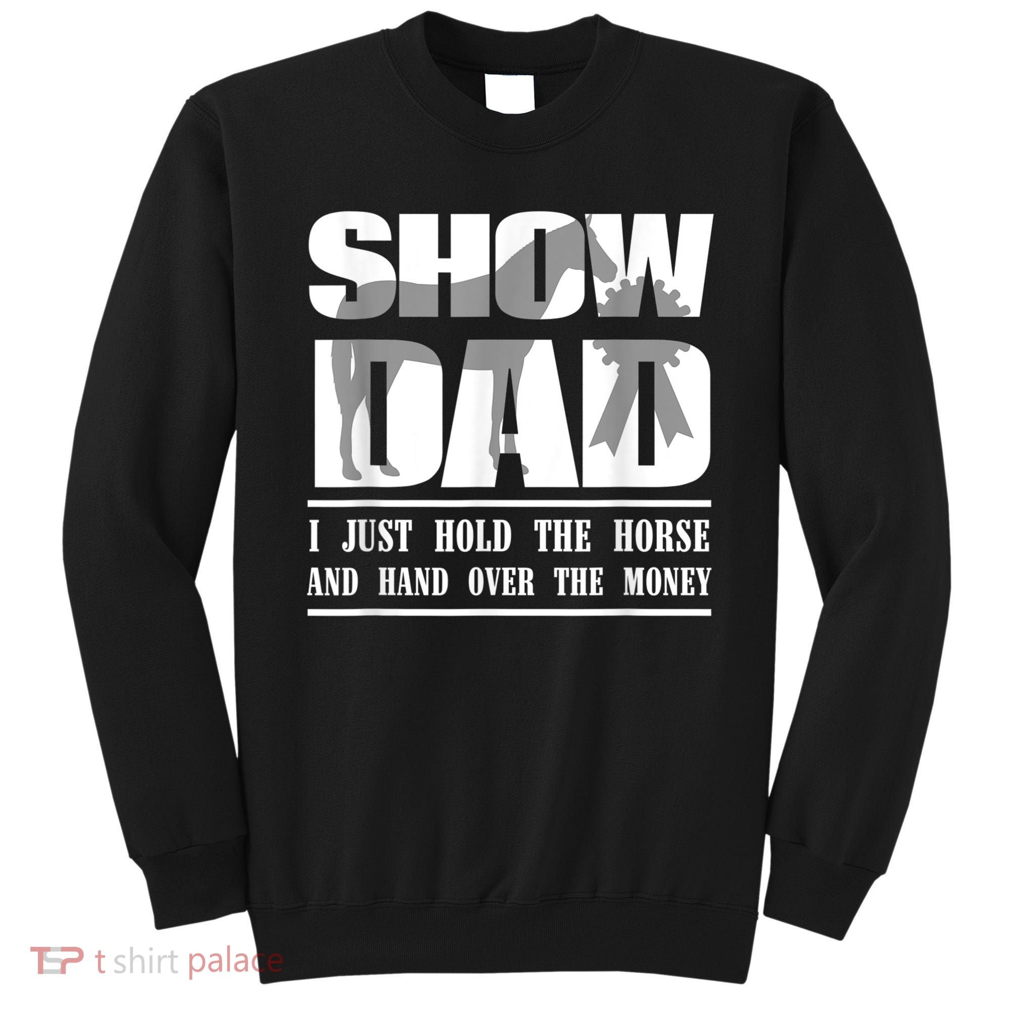Funny Horse Show Dad Sweatshirt