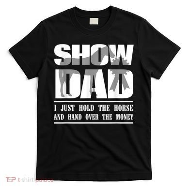 Funny Horse Show Dad T-Shirt