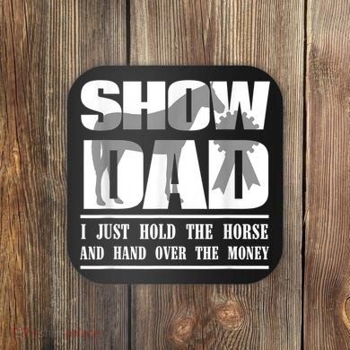 Funny Horse Show Dad Coaster