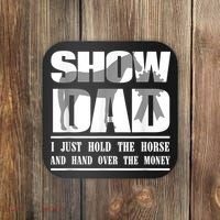 Funny Horse Show Dad Coaster thumb 0