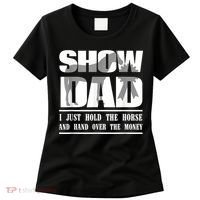 Funny Horse Show Dad Women's T-Shirt thumb 0