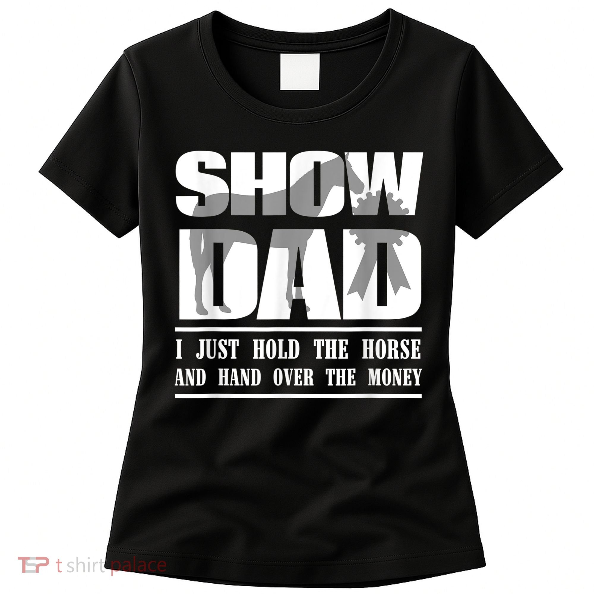 Funny Horse Show Dad Women's T-Shirt
