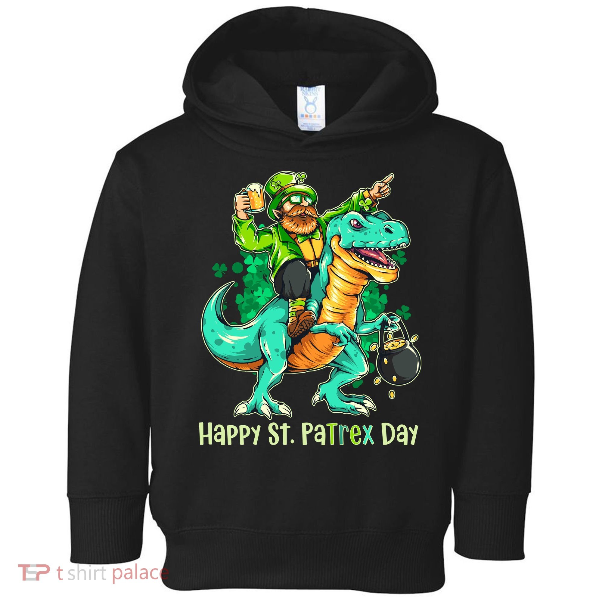 Funny Happy St. PaTREX Day Leprechaun Riding Trex Dinosaur Toddler Hoodie