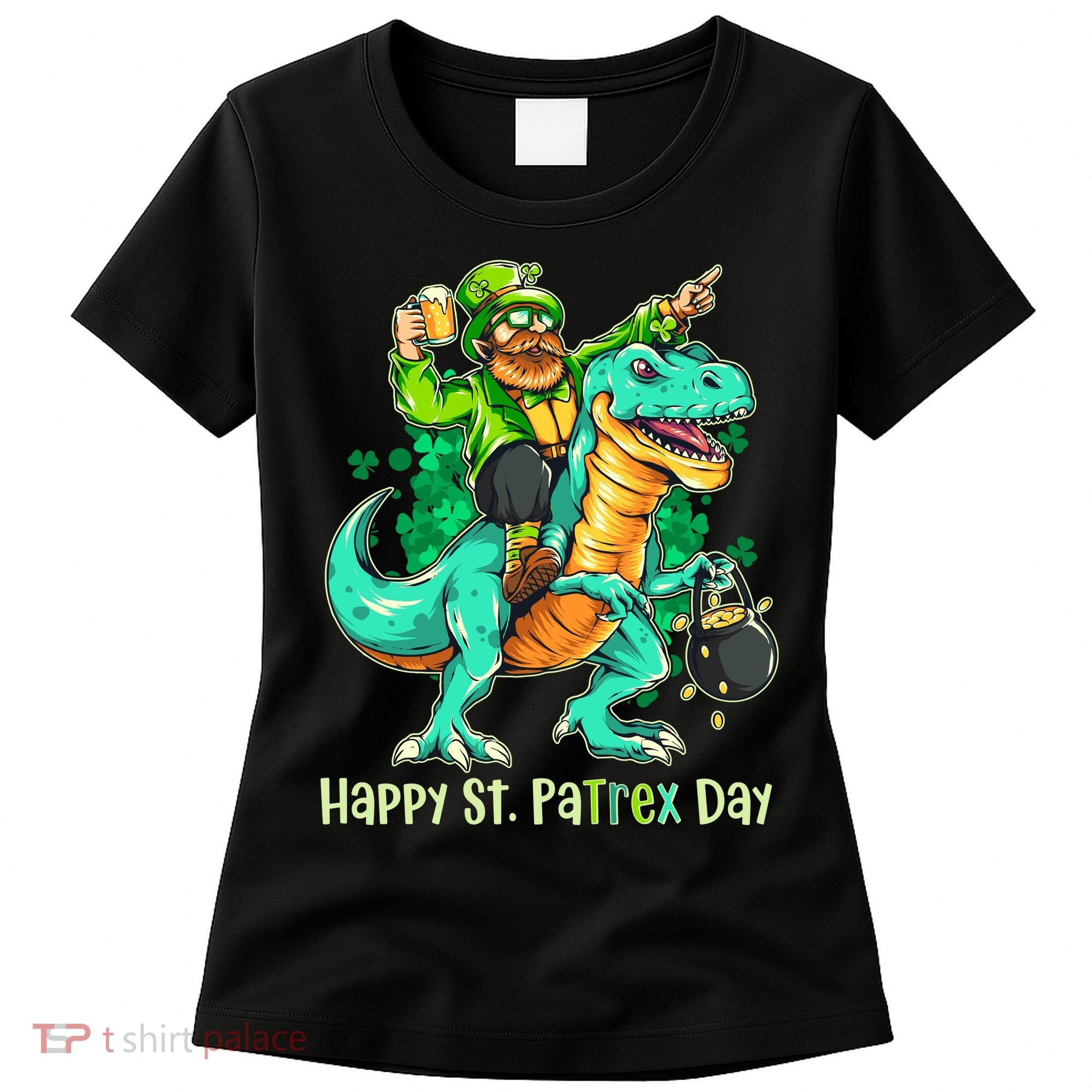 Funny Happy St. PaTREX Day Leprechaun Riding Trex Dinosaur Women's T-Shirt