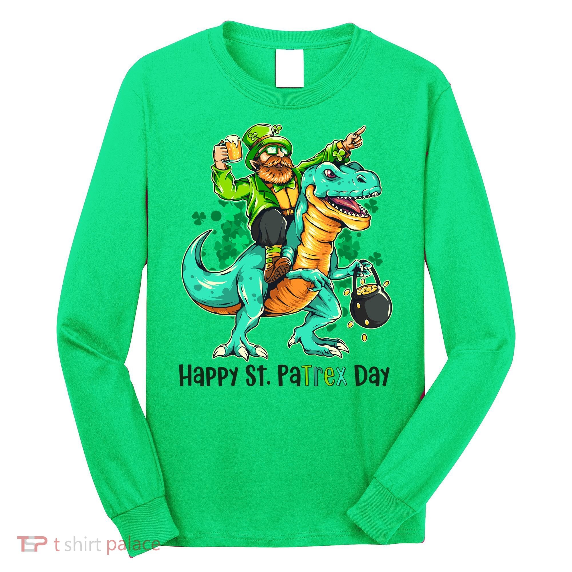 Funny Happy St. PaTREX Day Leprechaun Riding Trex Dinosaur Long Sleeve Shirt