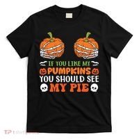 Funny Halloween Shirts, If You Like Pumpkins You Should See Pie Funny Halloween T-Shirt thumb 0
