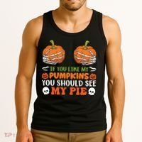 Funny Halloween Shirts, If You Like Pumpkins You Should See Pie Funny Halloween Tank Top thumb 3