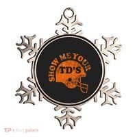 Football Humor Sayings Show Me Your Tds Funny Quotes Ornament thumb 0