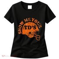 Football Humor Sayings Show Me Your Tds Funny Quotes Women's T-Shirt thumb 0
