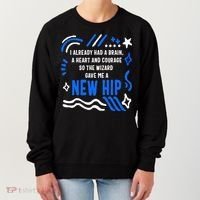 Funny Hip Surgery Replacement I Already Had A Brain A Heart And Courage New Hip Women's Sweatshirt thumb 0