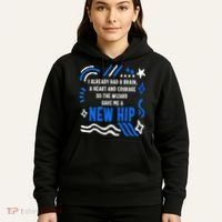 Funny Hip Surgery Replacement I Already Had A Brain A Heart And Courage New Hip Hoodie thumb 5