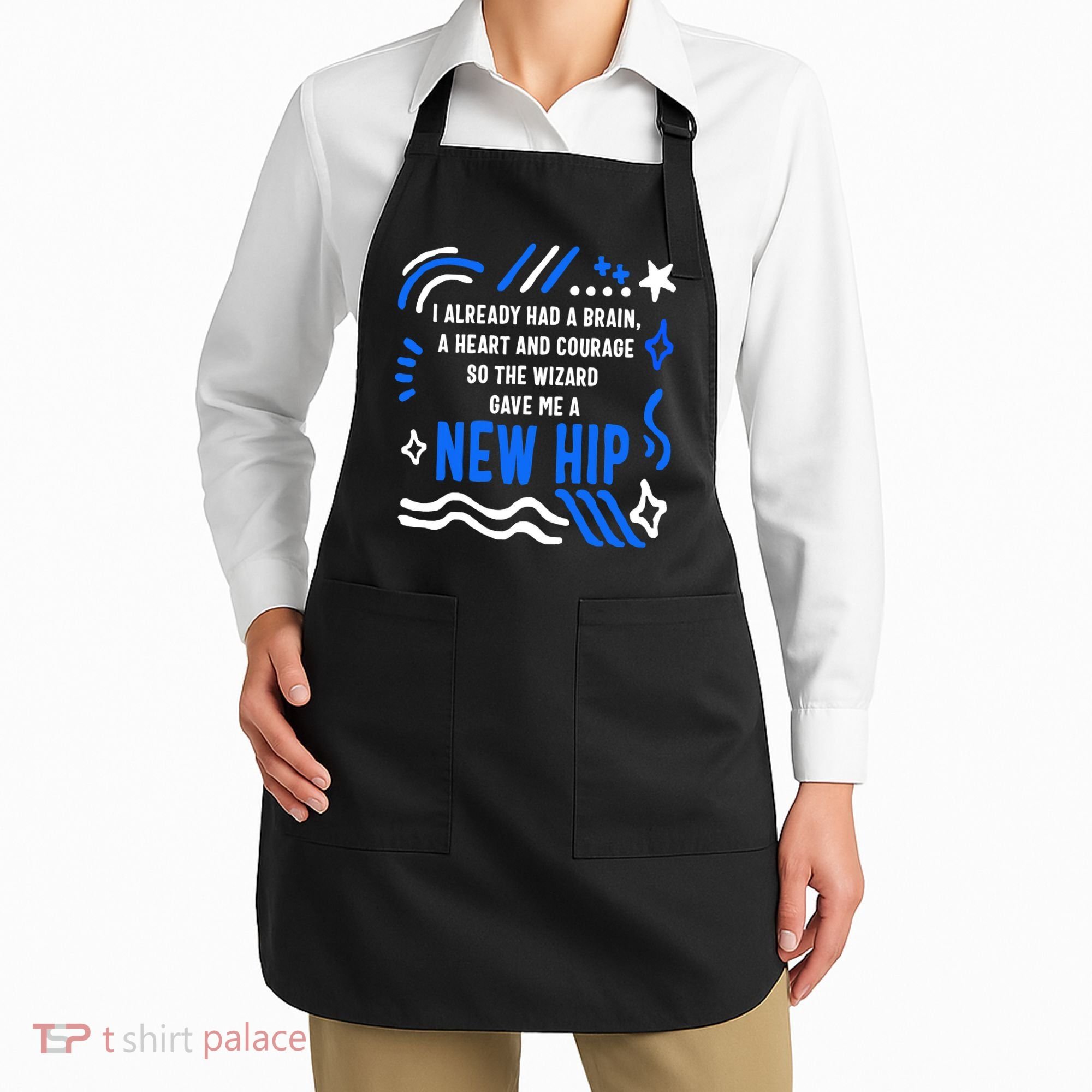 Funny Hip Surgery Replacement I Already Had A Brain A Heart And Courage New Hip Apron