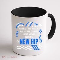 Funny Hip Surgery Replacement I Already Had A Brain A Heart And Courage New Hip Coffee Mug thumb 1