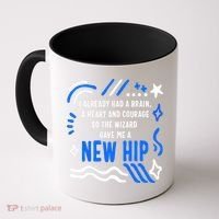 Funny Hip Surgery Replacement I Already Had A Brain A Heart And Courage New Hip Coffee Mug thumb 0