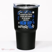 Funny Hip Surgery Replacement I Already Had A Brain A Heart And Courage New Hip Tumbler thumb 0