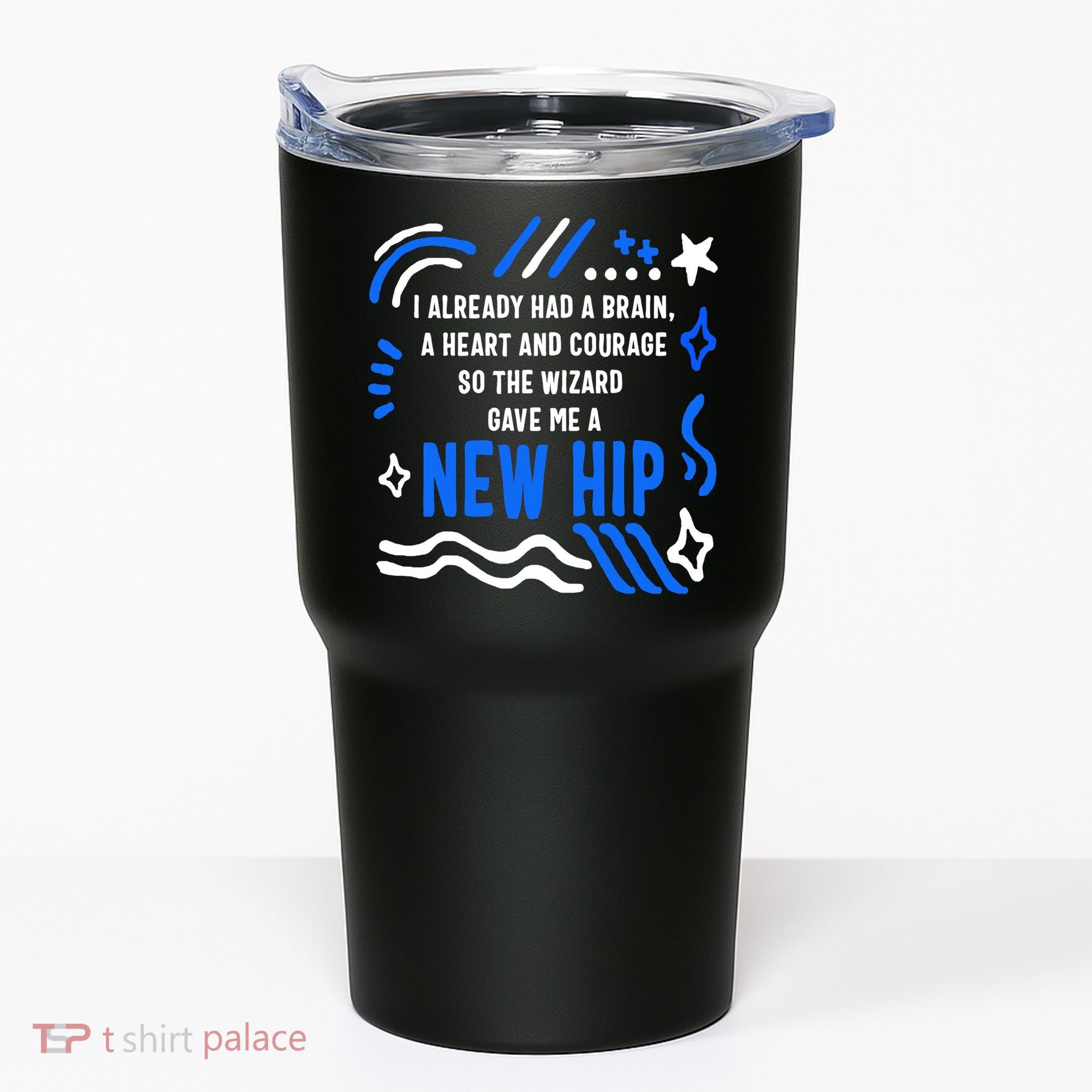 Funny Hip Surgery Replacement I Already Had A Brain A Heart And Courage New Hip Tumbler