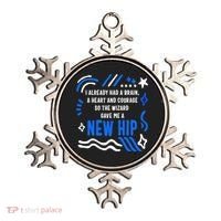 Funny Hip Surgery Replacement I Already Had A Brain A Heart And Courage New Hip Ornament thumb 0