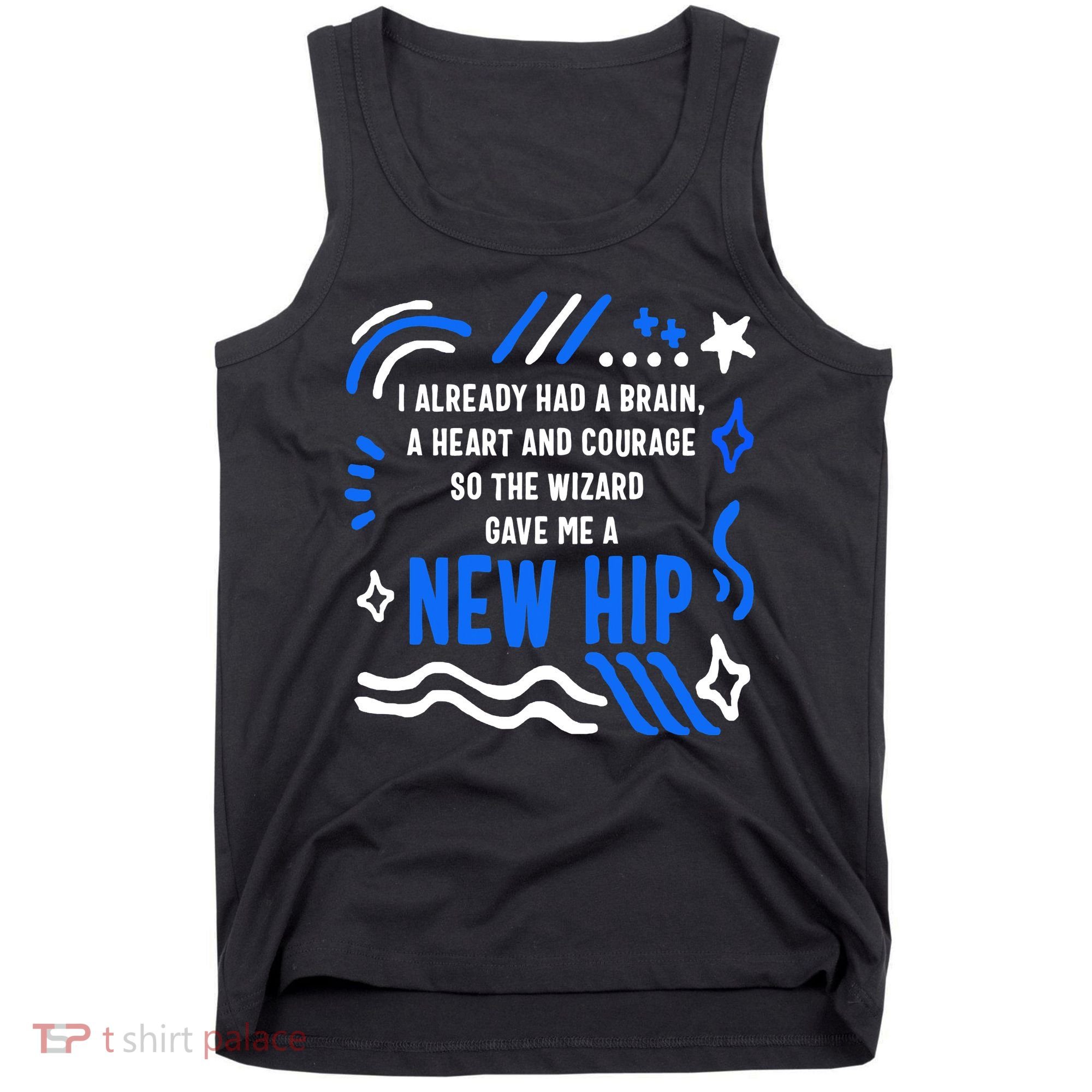 Funny Hip Surgery Replacement I Already Had A Brain A Heart And Courage New Hip Tank Top