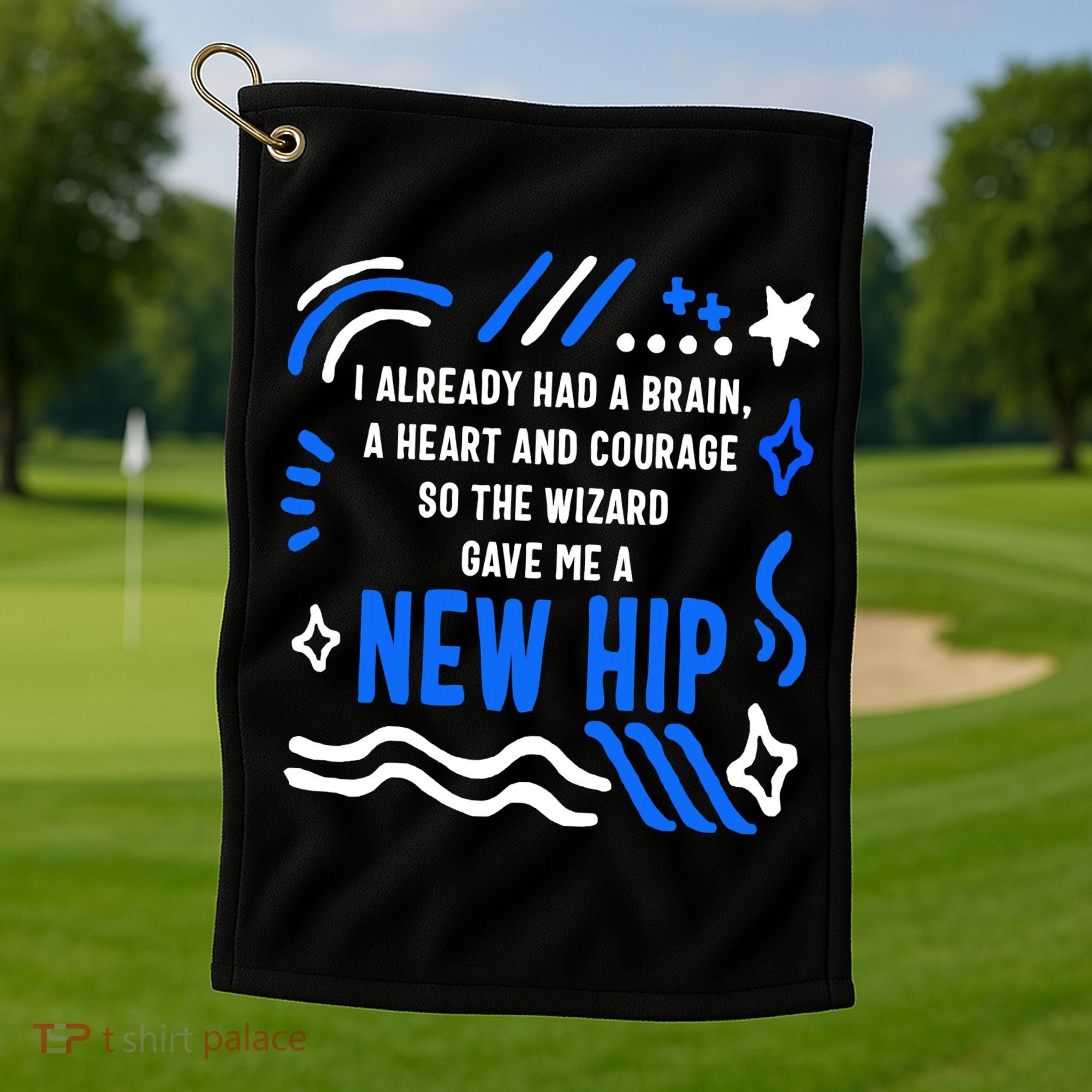 Funny Hip Surgery Replacement I Already Had A Brain A Heart And Courage New Hip Golf Towel
