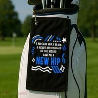 Funny Hip Surgery Replacement I Already Had A Brain A Heart And Courage New Hip Golf Towel thumb 2