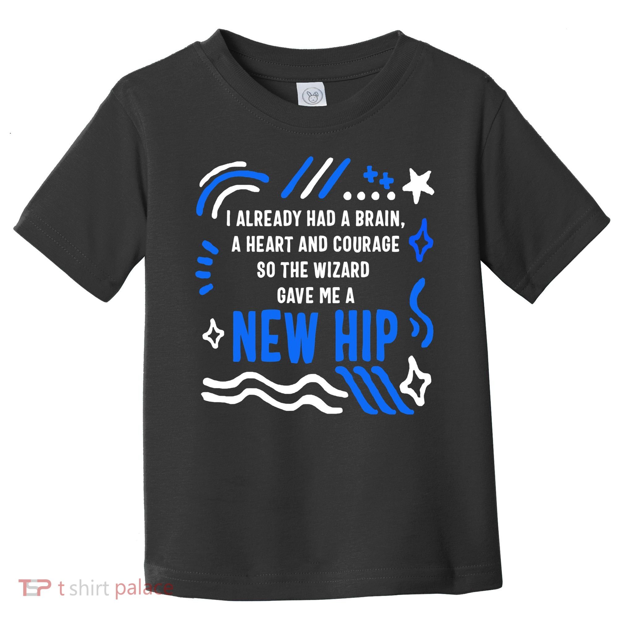Funny Hip Surgery Replacement I Already Had A Brain A Heart And Courage New Hip Toddler T-Shirt