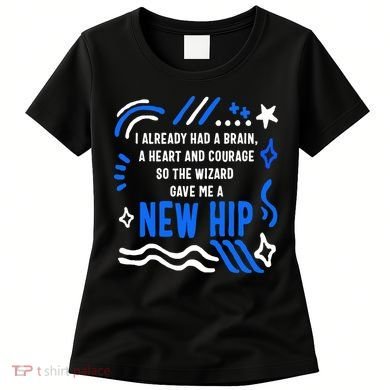 Funny Hip Surgery Replacement I Already Had A Brain A Heart And Courage New Hip Women's T-Shirt