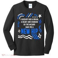 Funny Hip Surgery Replacement I Already Had A Brain A Heart And Courage New Hip Kids Long Sleeve Shirt thumb 0