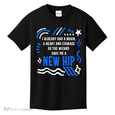 Funny Hip Surgery Replacement I Already Had A Brain A Heart And Courage New Hip Kids T-Shirt