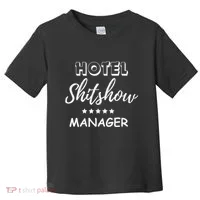 Funny Hotel Shit Show Manager Toddler T-Shirt thumb 0