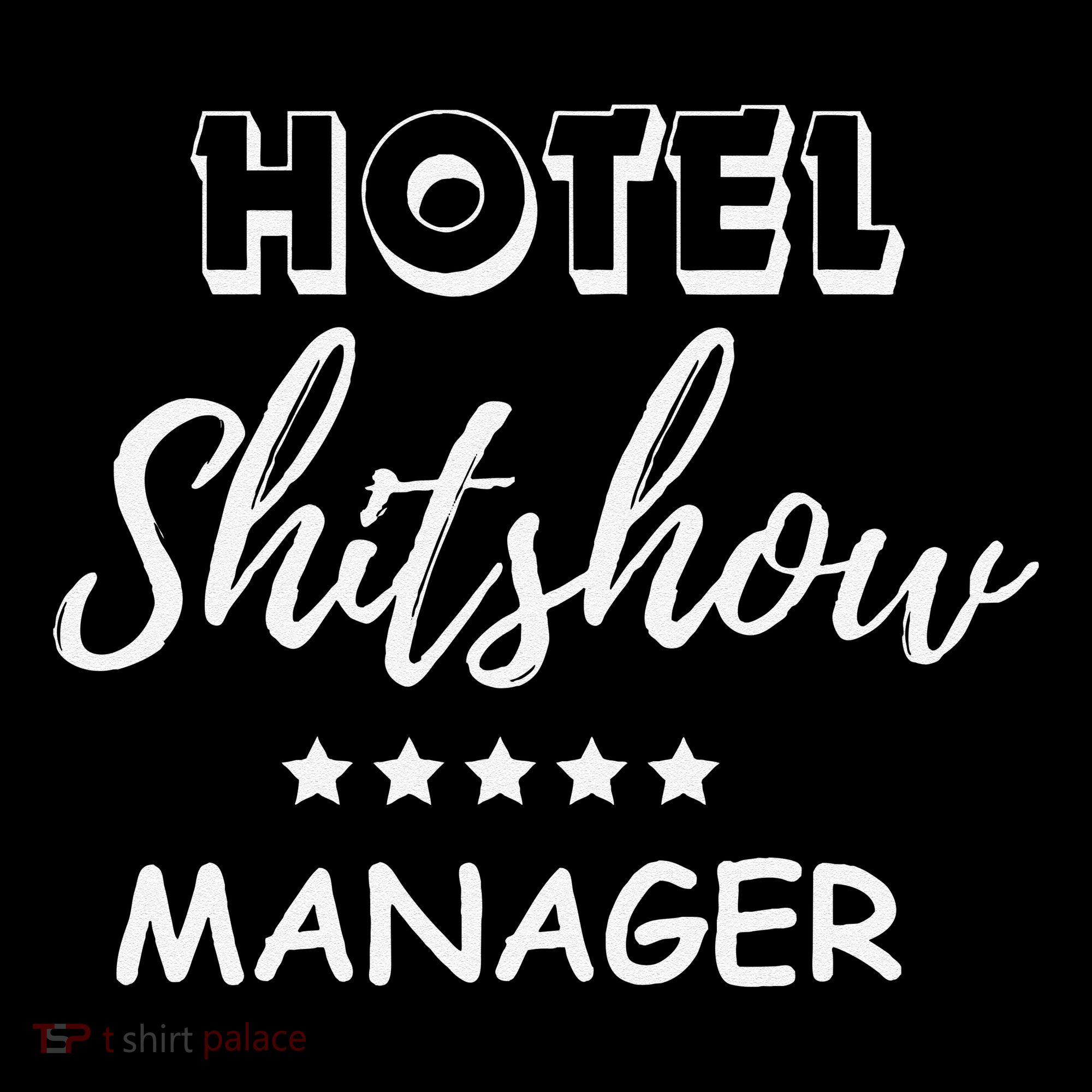 Funny Hotel Shit Show Manager Women's T-Shirt