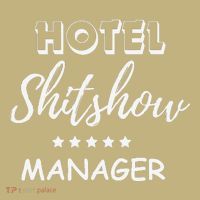 Funny Hotel Shit Show Manager T-Shirt thumb 7