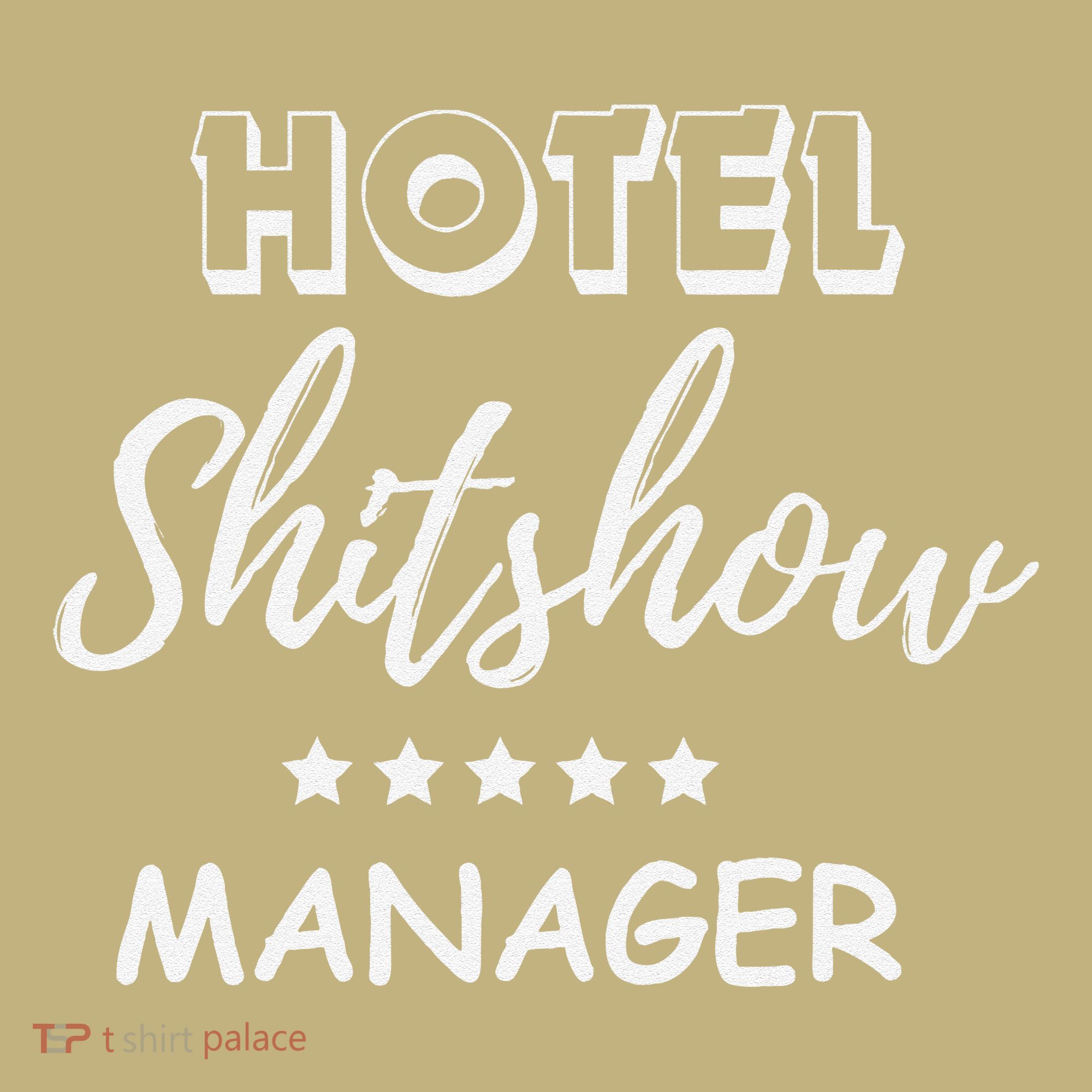 Funny Hotel Shit Show Manager T-Shirt