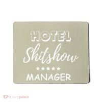 Funny Hotel Shit Show Manager Mousepad thumb 0