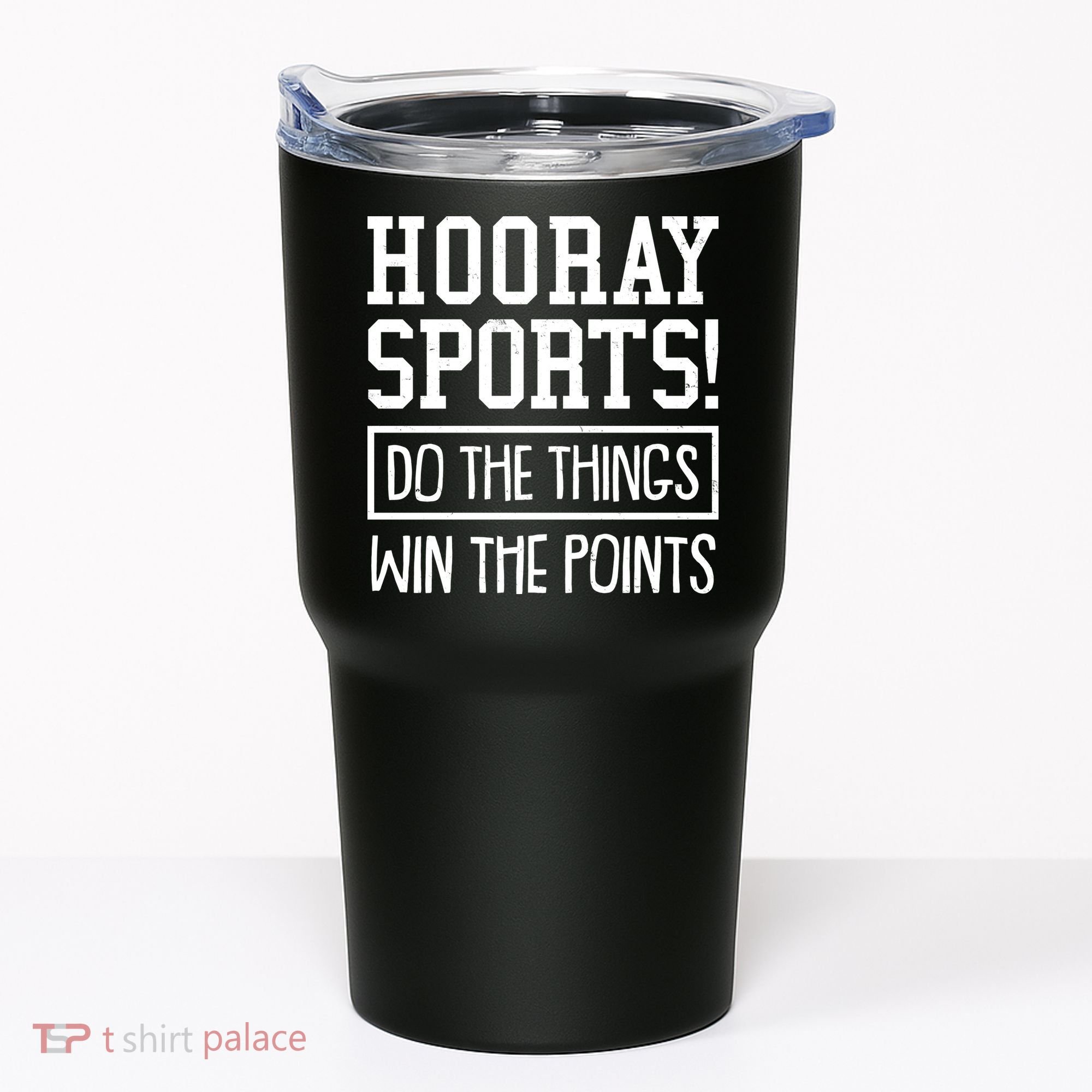 Funny Hooray Sports Do The Things Win The Points Tumbler