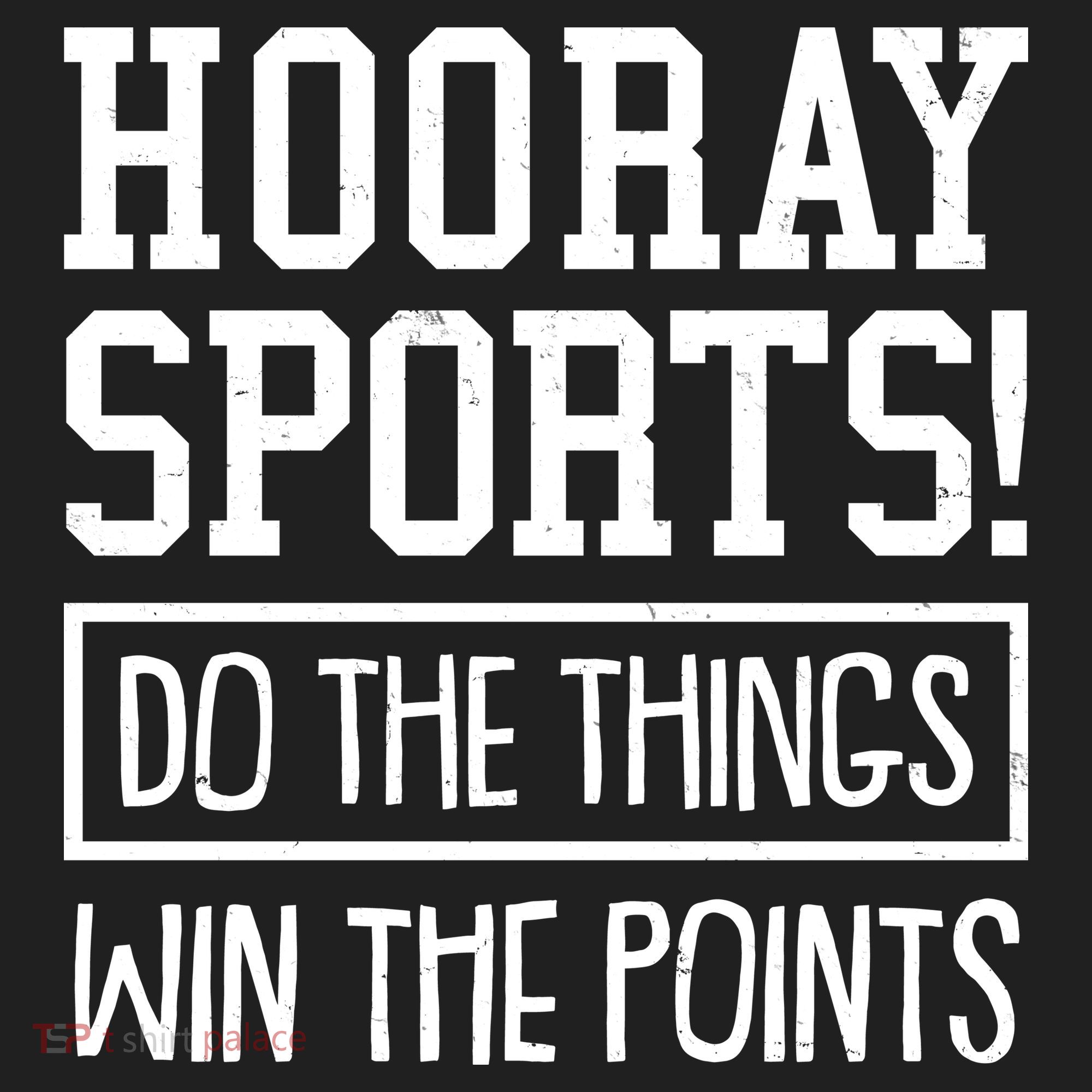 Funny Hooray Sports Do The Things Win The Points Tumbler